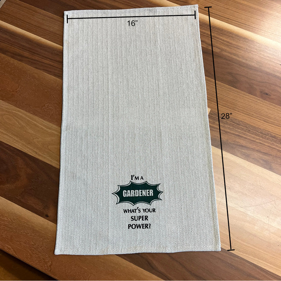 Tea Towel - I'm a Gardener What is your Superpower