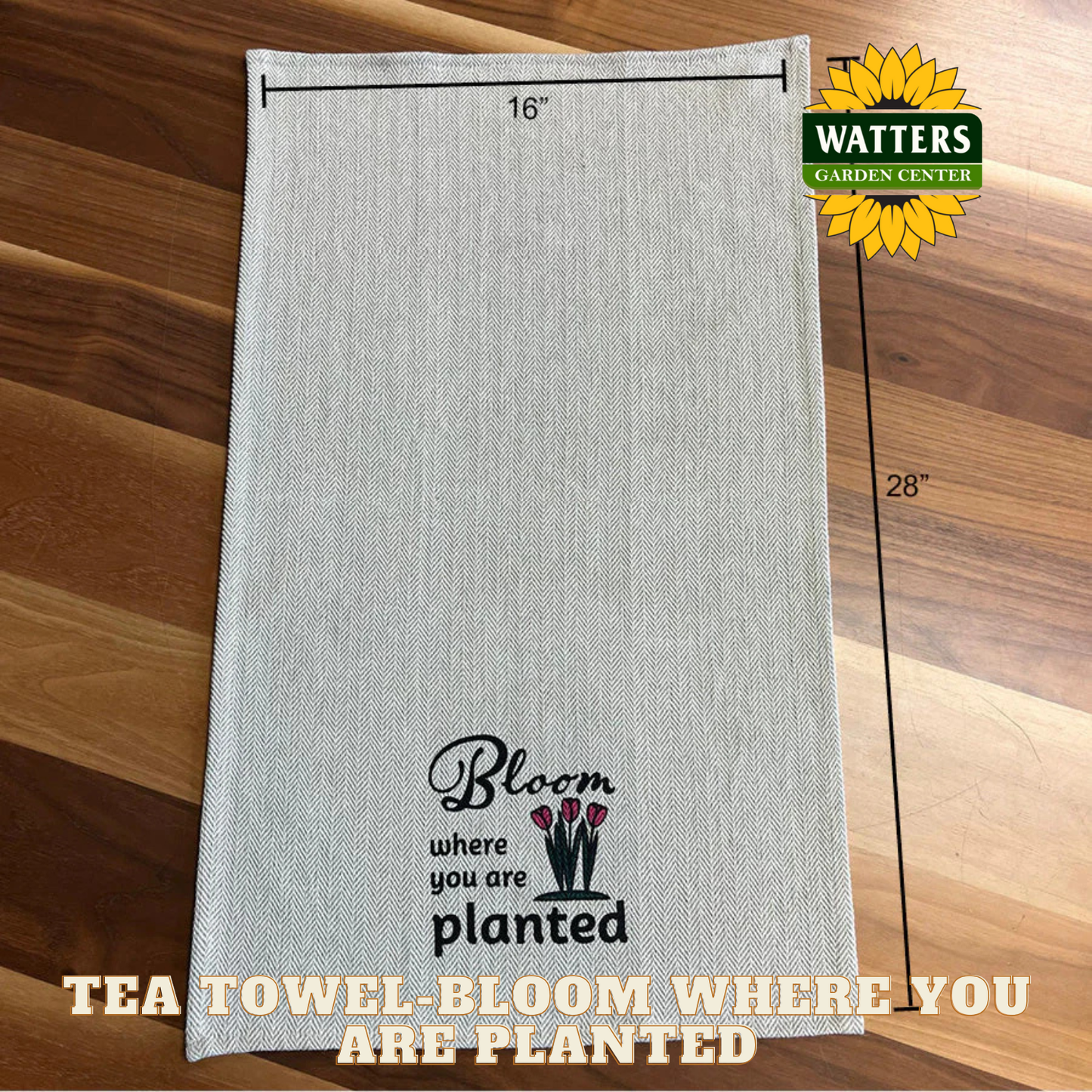 Tea Towel - Bloom Where you are Planted