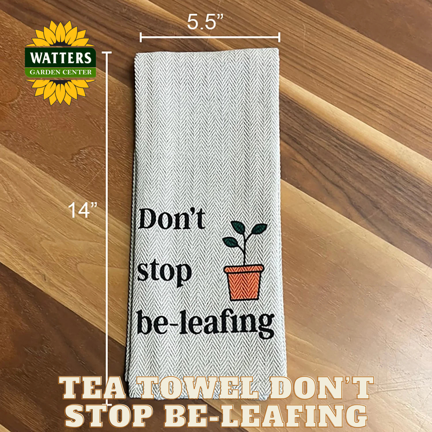 Tea Towel - Don't Stop Be-leafing