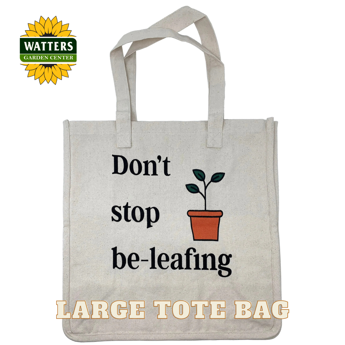 Large Tote Bag - Don't Stop Be-leafing