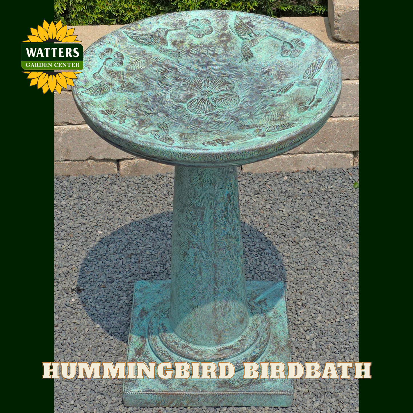 Bronze hummingbird birdbath with Watters Garden Center logo