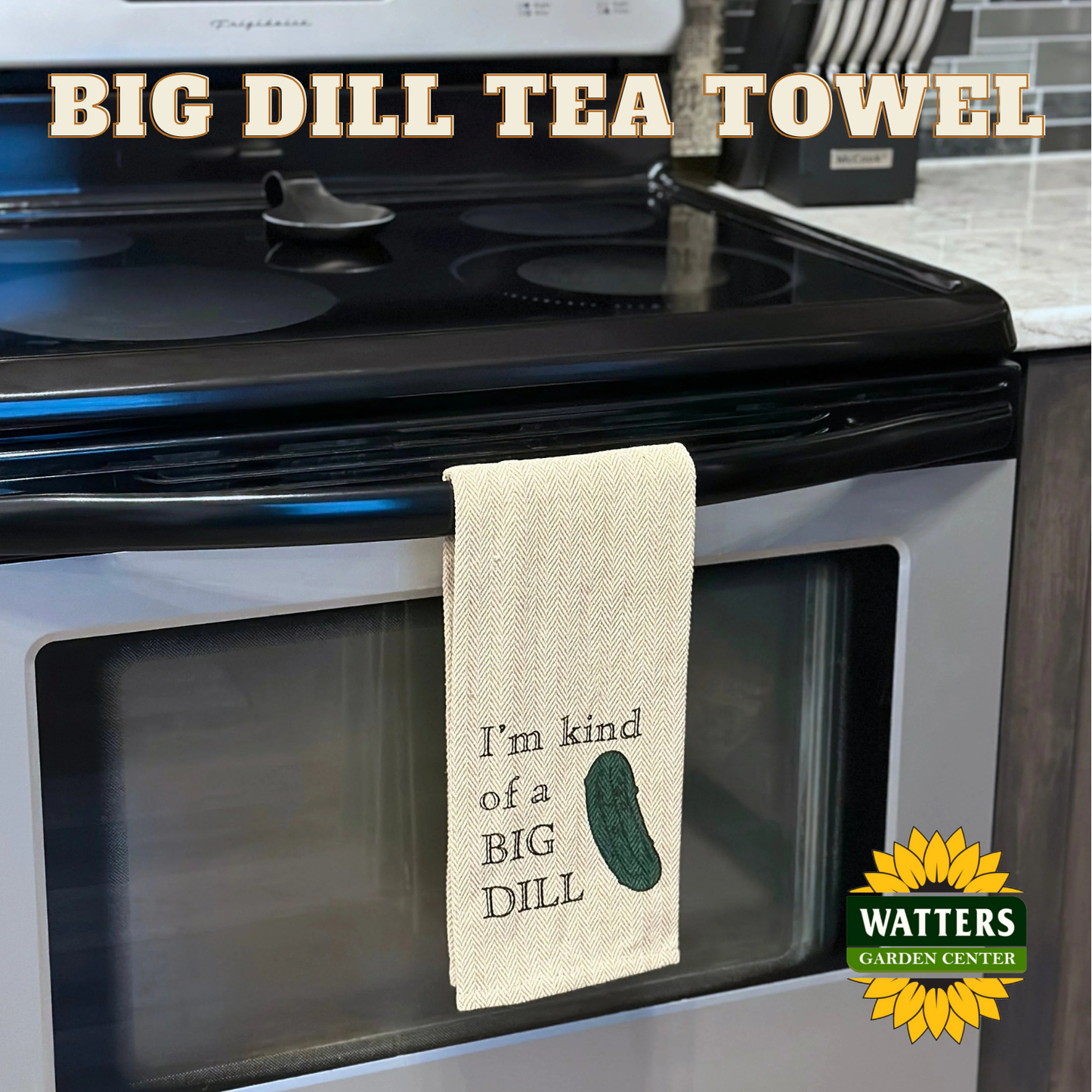 Tea Towel - I'm Kinda a Big Dill