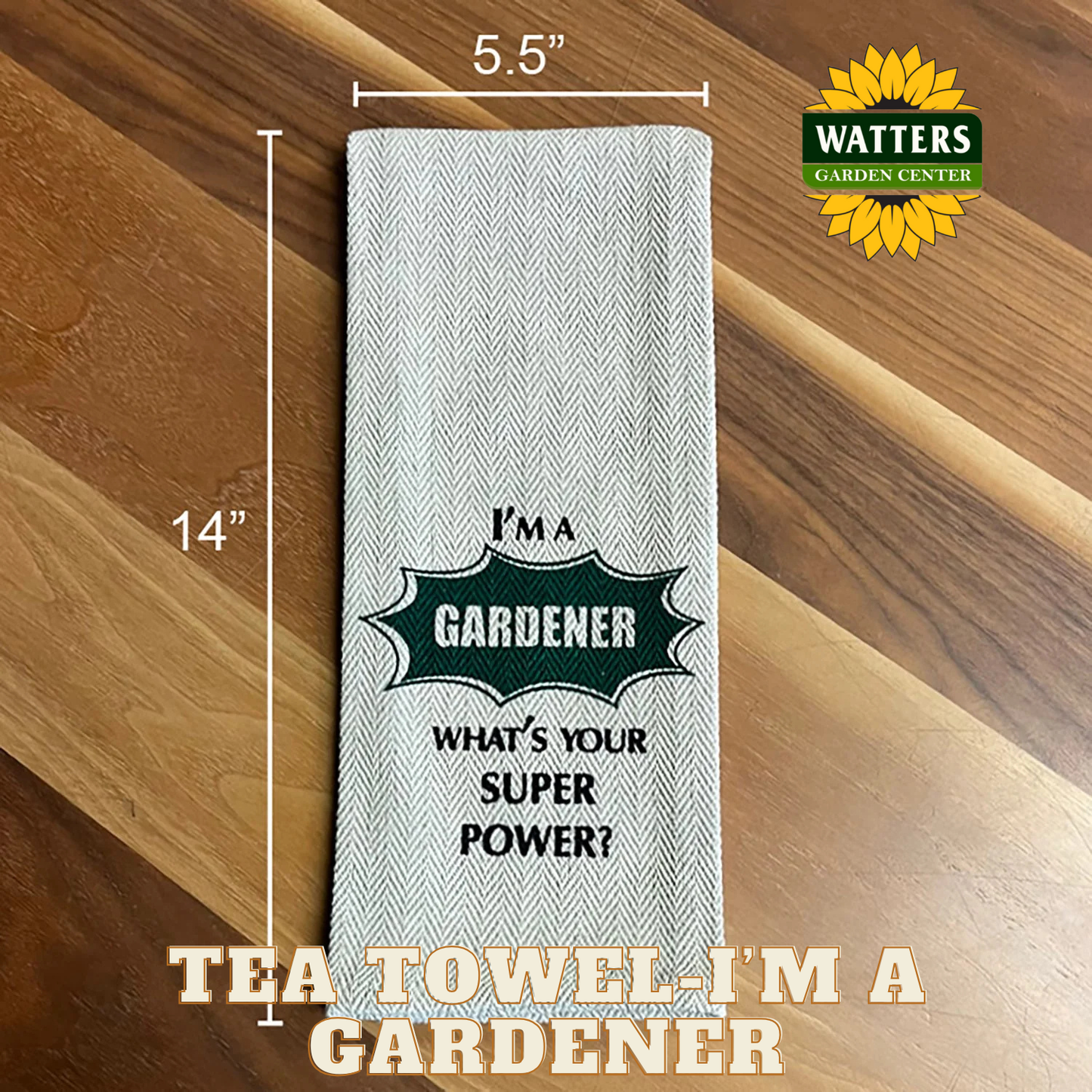 Tea Towel - I'm a Gardener What is your Superpower