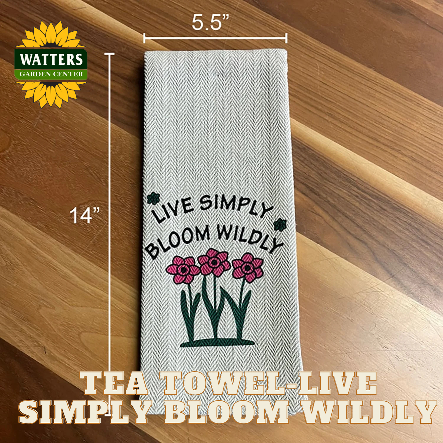 Tea Towel - Live Simply Bloom Wildly