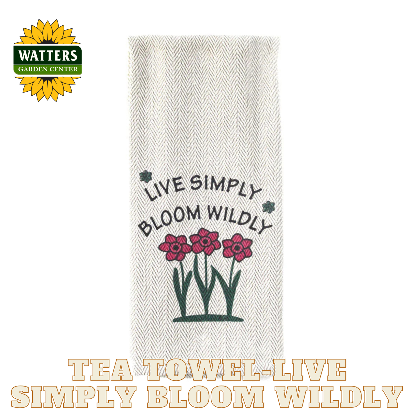 Tea Towel - Live Simply Bloom Wildly
