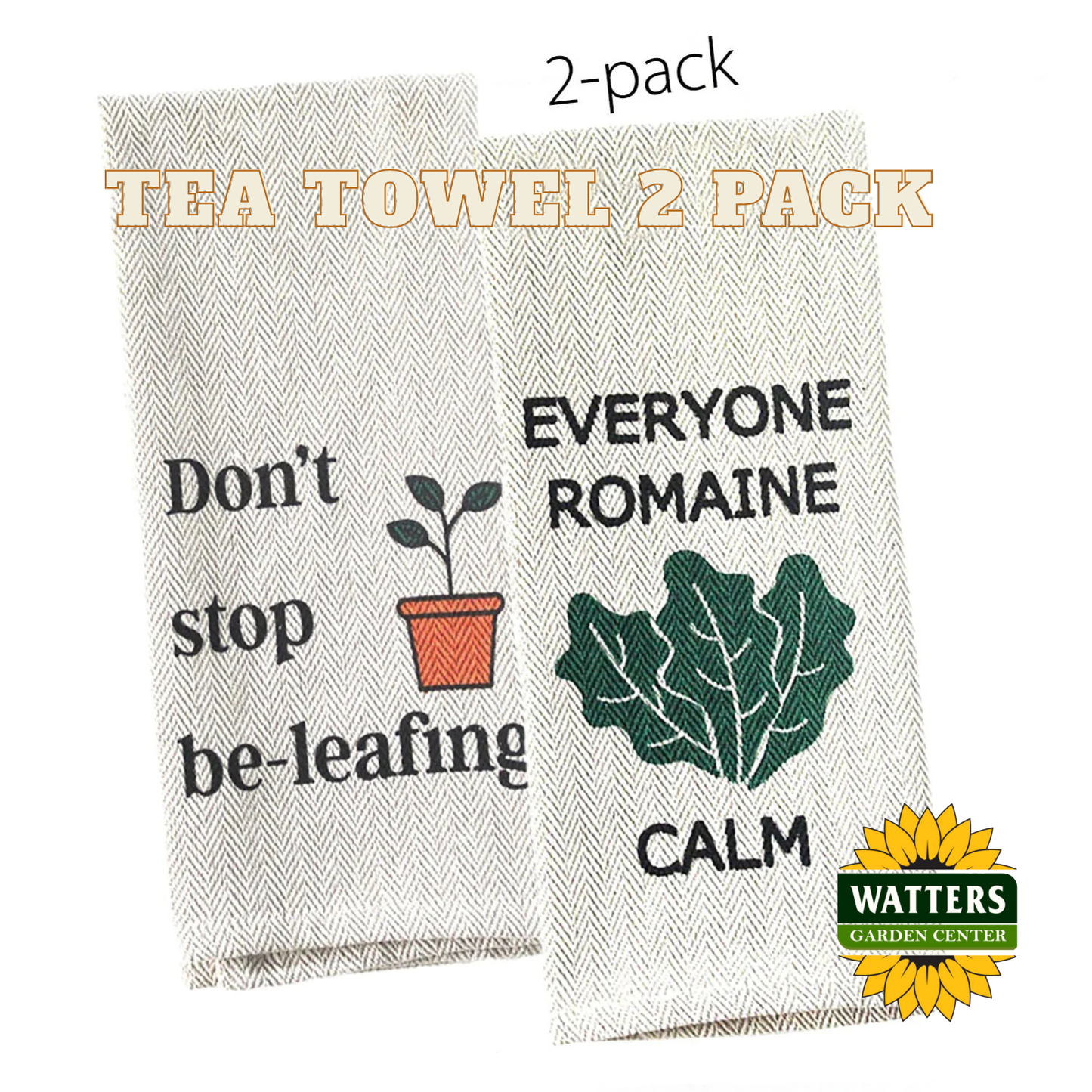Tea Towel Two Pack - Don't Stop Be-leafing and Everyone Romaine Calm