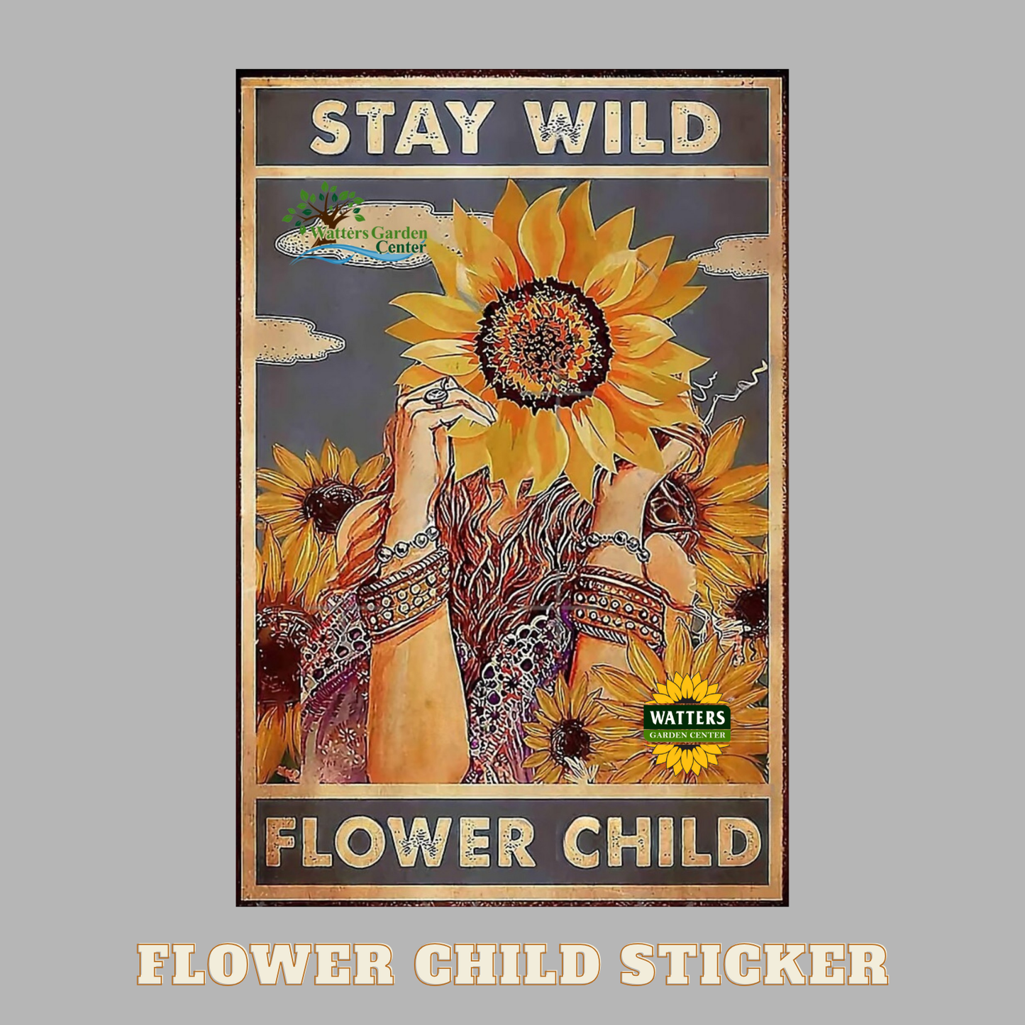 Poster with sunflower design and 'Stay Wild Flower Child' text on a gray background