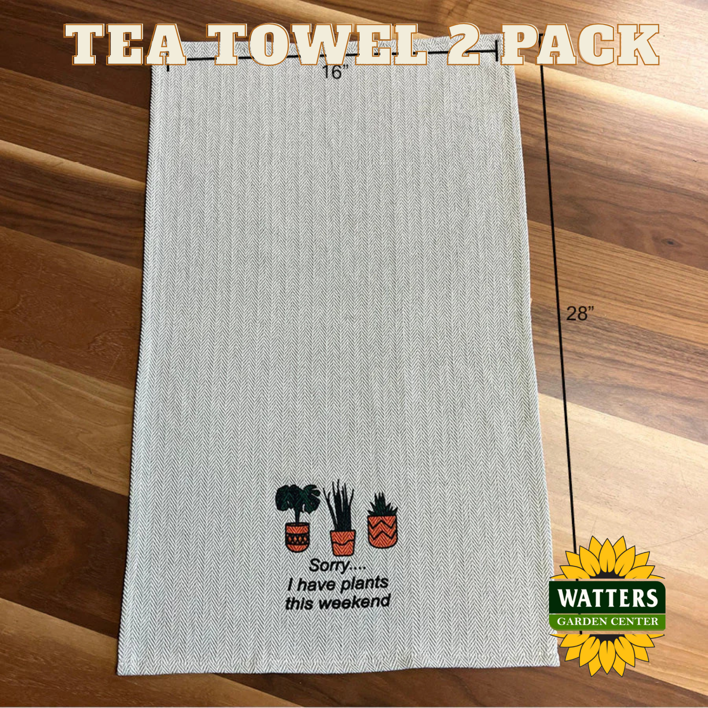 Tea Towel 2 Pack - I'm Kind of a Big Dill and Sorry...I have Plants this weekend