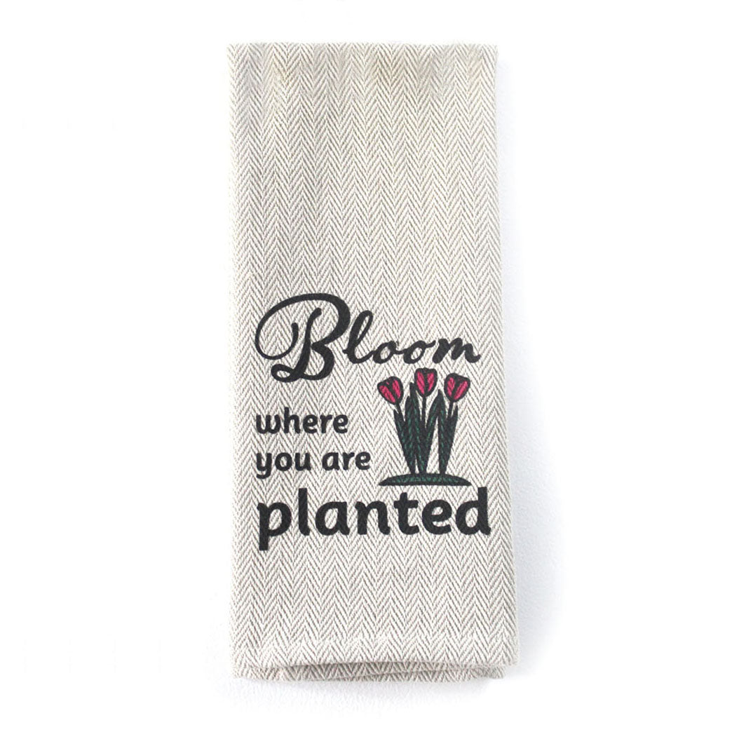 Tea Towel - Bloom Where you are Planted
