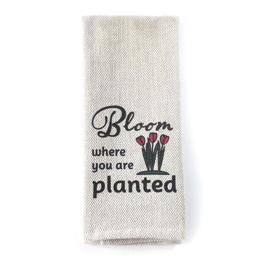 Tea Towel - Bloom Where you are Planted