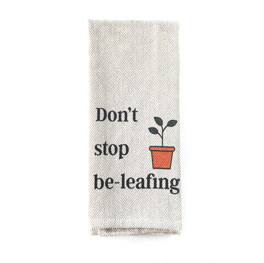 Tea Towel - Don't Stop Be-leafing