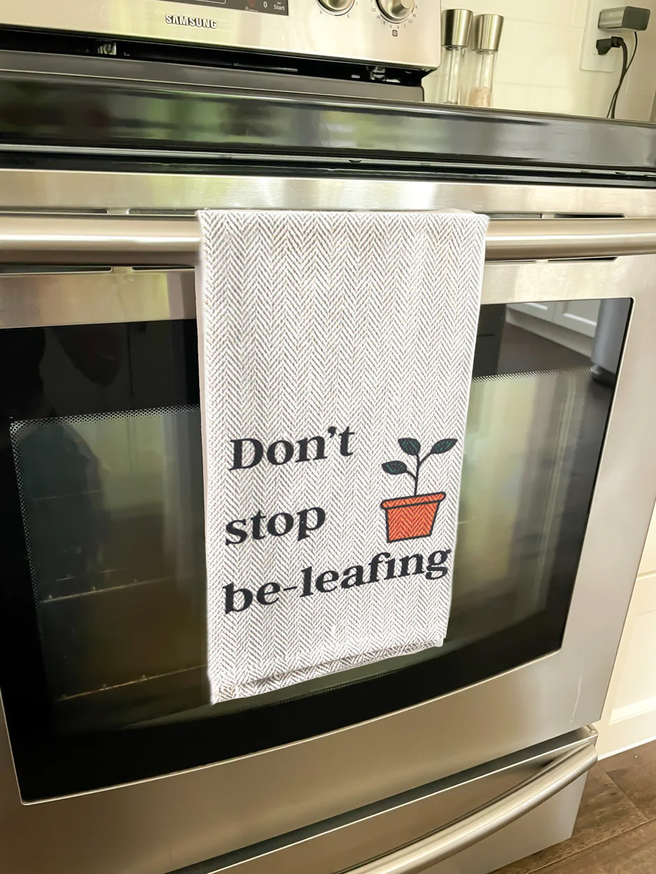 Tea Towel - Don't Stop Be-leafing