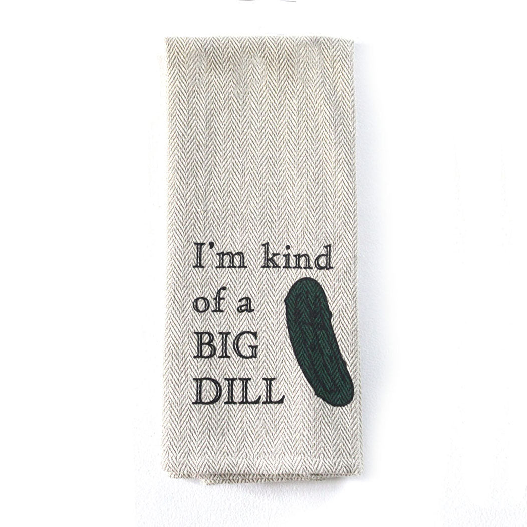 Tea Towel - I'm Kinda a Big Dill