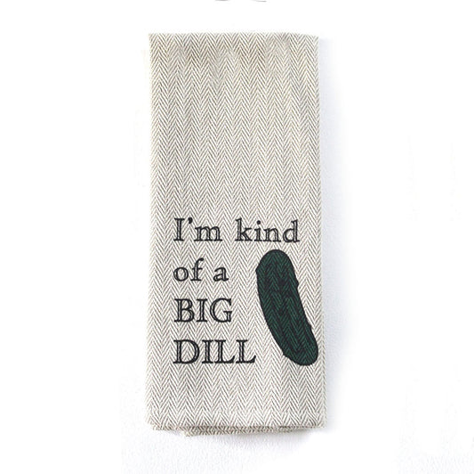 Tea Towel - I'm Kinda a Big Dill