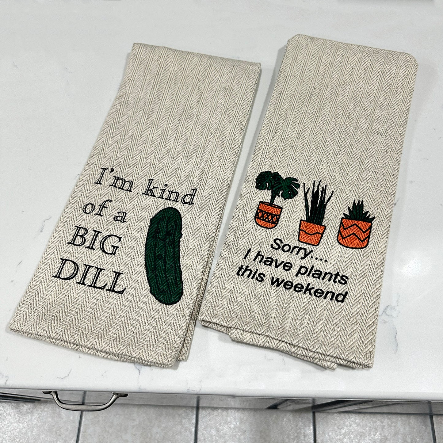 Tea Towel Two Pack - I'm Kind of a Big Dill and Sorry...I have Plants this weekend