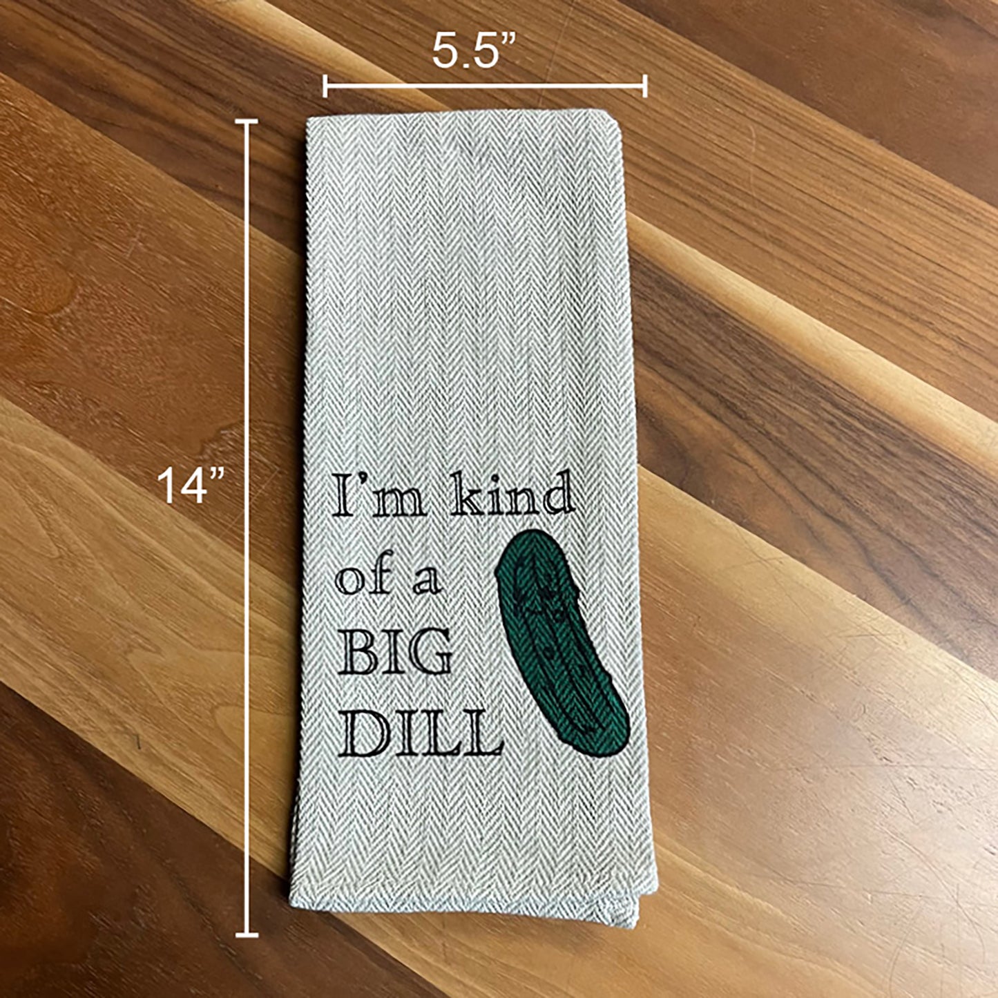 Tea Towel - I'm Kinda a Big Dill