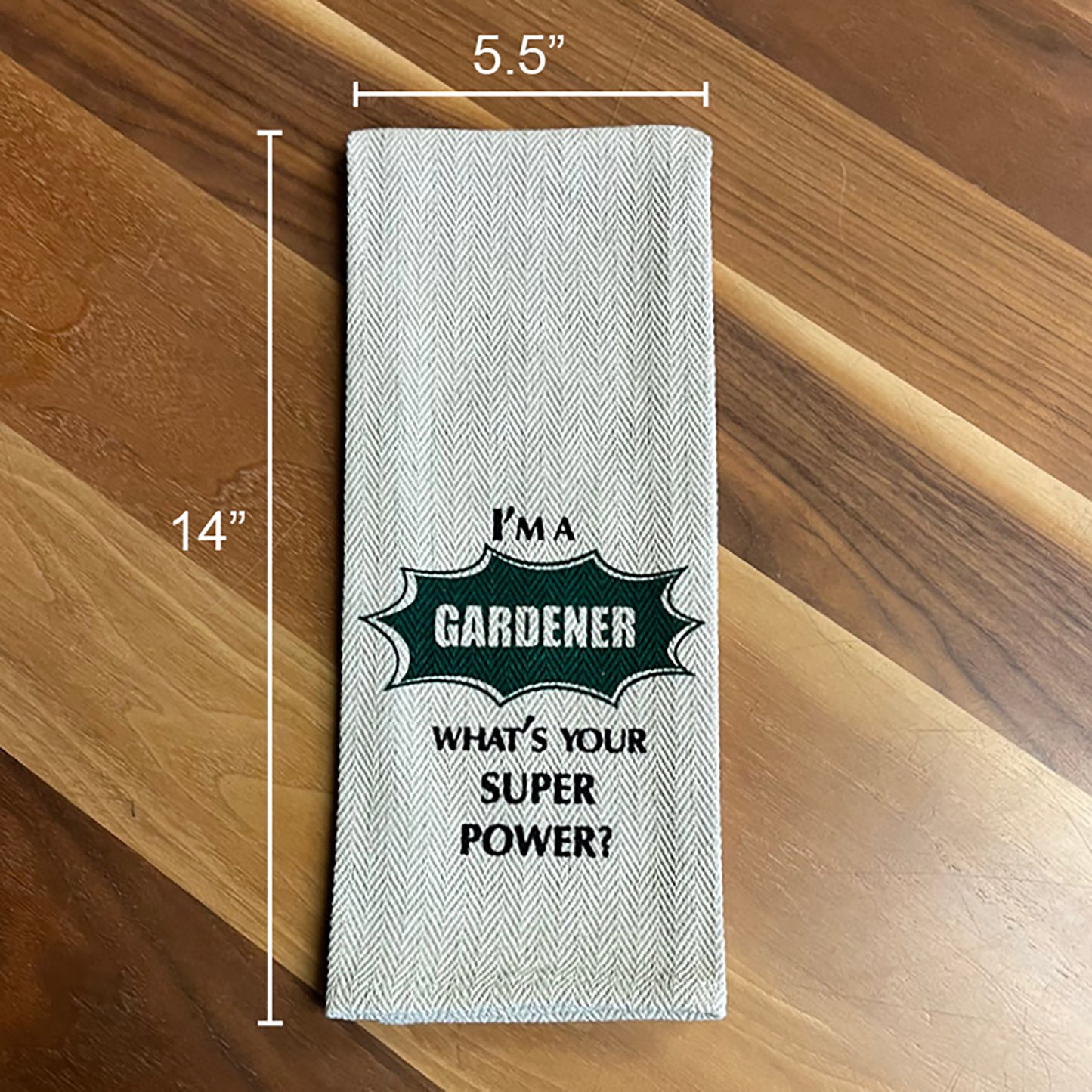 Tea Towel - I'm a Gardener What is your Superpower